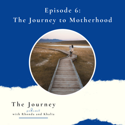 The Journey with Rhonda and Khalia