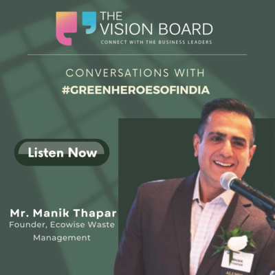 Manik Thapar | Green Heroes of India | Zero Waste Management | Food Waste | Ecowise Waste Management | Writuparna Phalguni Dutta
