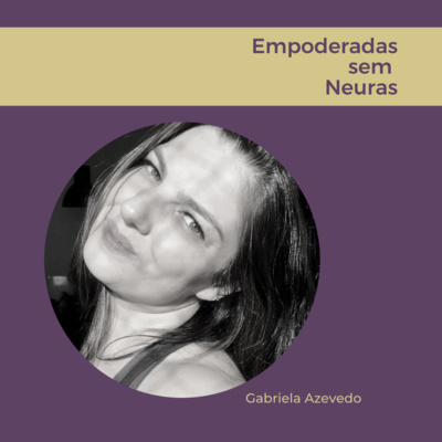 Empoderadas sem neuras