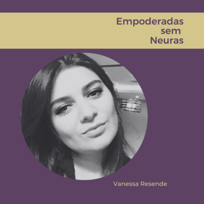 Empoderadas sem neuras