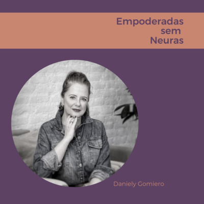 Empoderadas sem neuras