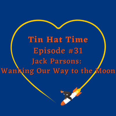 Episode #31 Jack Parsons: Wanking Our Way to the Moon episode artwork