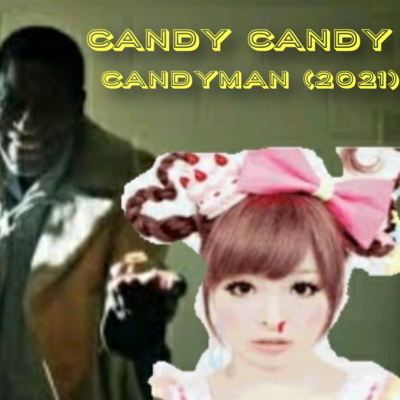 Candy Candy Candyman (2021) episode artwork