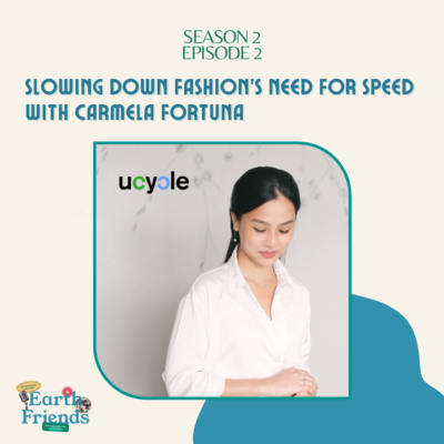 S02E02: Slowing Down Fashion's Need for Speed with Carmela Fortuna