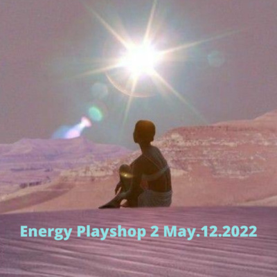 Energy Playshop 2 May.12.2022 episode artwork