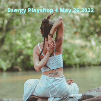 Energy Playshop 4 May.26.2022 episode artwork