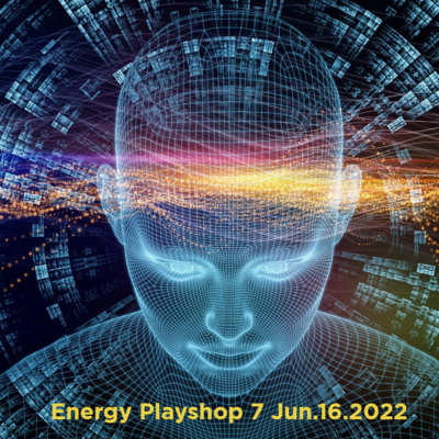 Energy Playshop 7 Jun.16.2022 episode artwork