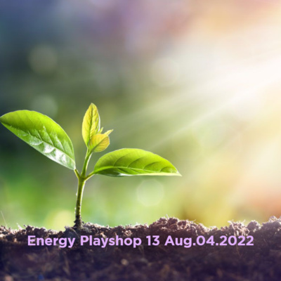 Energy Playshop13 Aug042022 episode artwork
