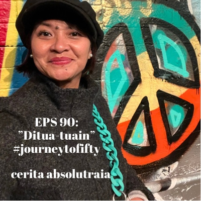 EPS 91: “Ditua-tuain” #journeytofifty 