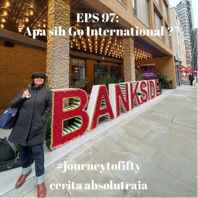 EPS 97: “Apa sih Go International?” 