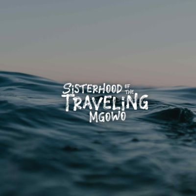 Sisterhood of the Travelling Mgowo