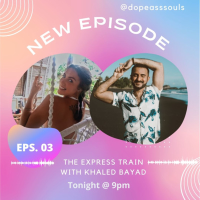 003| The Express Train with Khaled Bayad