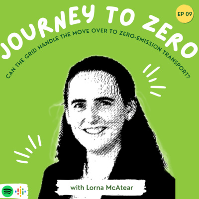 #09 Can the Grid Handle the Move Over to Zero-Emission Transport? (with Lorna McAtear)