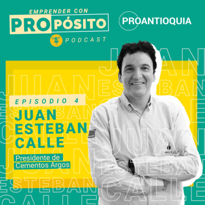 4. Juan Esteban Calle | Emprender con PROpósito