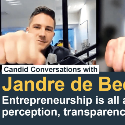 #42:Jandre de Beer – Entrepreneurship is all about perception transparency consistency and persistence