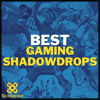 HI-FI Rush and Shadow Drops- X to Interact Podcast HI-FI Rush and Shadow Drops- X to Interact Podcast