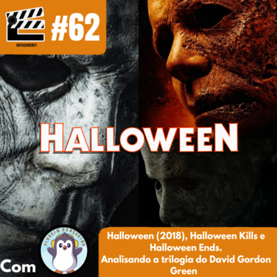 EntusiaCast #62 - Halloween (2018), Halloween Kills e Halloween Ends. Revisando a trilogia do David Gordon Green.