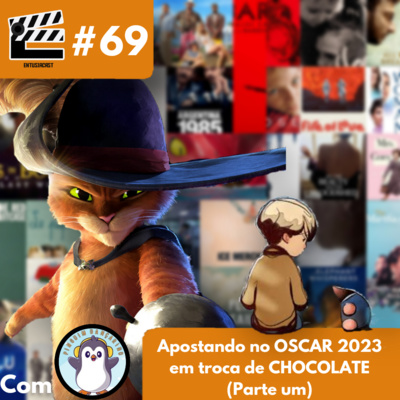 EntusiaCast #69 - Apostando no Oscar 2023 em troca de chocolate (parte um).