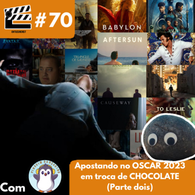 EntusiaCast #70 - Apostando no Oscar 2023 em troca de chocolate (parte dois)