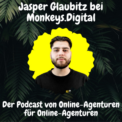 Monkeys.Digital - der Podcast von Online-Agenturen für Online-Agenturen