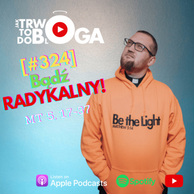 [#324] Bądź RADYKALNY! - 12 lutego 2023 r. episode artwork