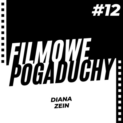 #12 // DIANA ZEIN - Jak połączyć kobiecość, filmowanie i marketing?