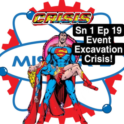 Sn 1 Ep 19 - Comics Event Excavation! The ORIGINAL Crisis on Infinite Earths!