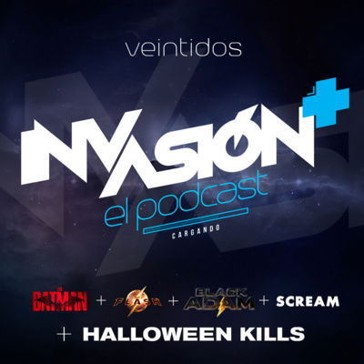 Invasión + "The Batman" + "The Flash" + "Scream" + "Halloween Kill" De superhéroes y asesinos. episode artwork