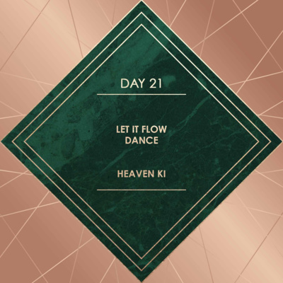 Day 21. LET IT FLOW DANCE