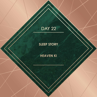 DAY 22. SLEEP STORY