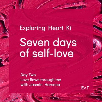 DAY TWO - In every moment, love flows through me