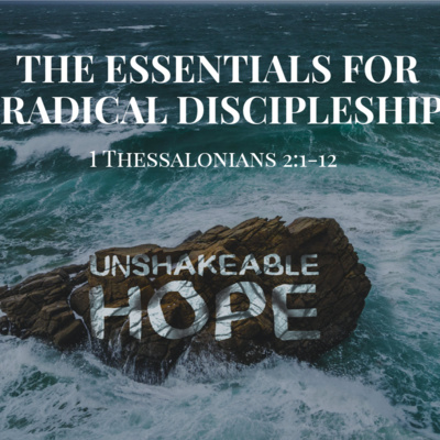1 Thessalonians 2:1-12 - Disciple: Be One. Make One.