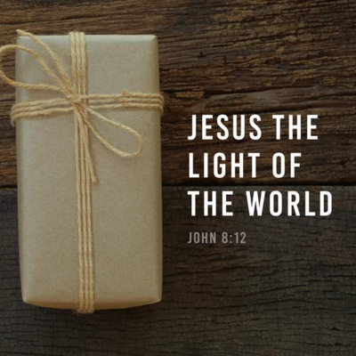 John 8:12 - Jesus, The Light Of The World episode artwork