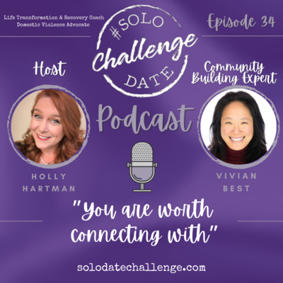 Episode 34: "You Are Worth Connecting With"- Guest Vivan Best - Community Building Expert