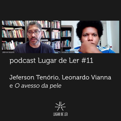 11# Leonardo Vianna e Jeferson Tenório e "O avesso da pele"