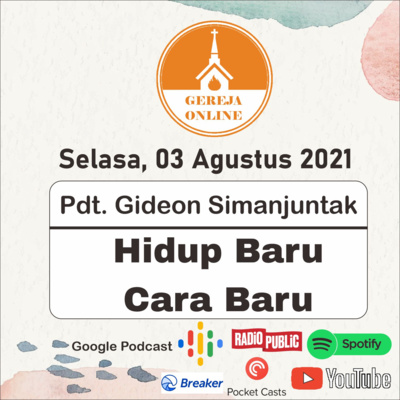 Hidup Baru Cara Baru - Pdt. Gideon Simanjuntak | Ibadah Harian Selasa, 03 Agustus 2021