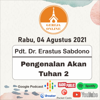 Pengenalan Akan Tuhan 2 - Pdt. Dr. Erastus Sabdono | Ibadah Harian Rabu, 04 Agustus 2021