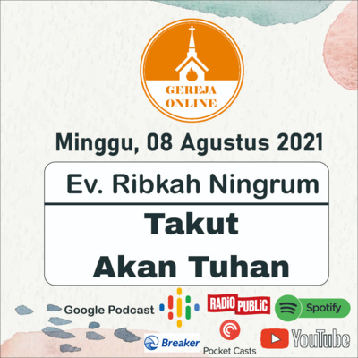 Takut Akan Tuhan - Ev. Ribkah Ningrum | Ibadah Harian Minggu, 08 Agustus 2021