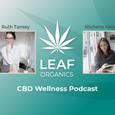 The CBD Wellness Podcast - Leaf Organics