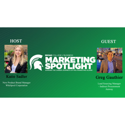 Marketing Spotlight Episode 10: Greg Gauthier, Lead Sourcing Manager within Indirect Procurement at Amway