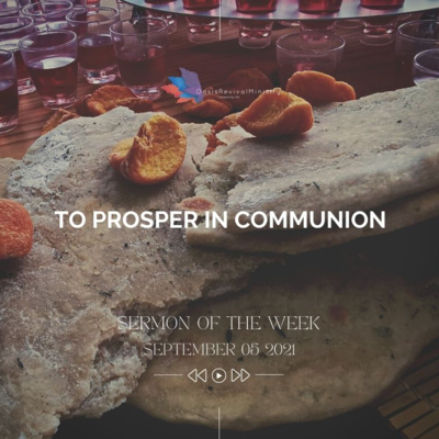 Sunday's Message | To Prosper in Communion | 05 September 2021 episode artwork