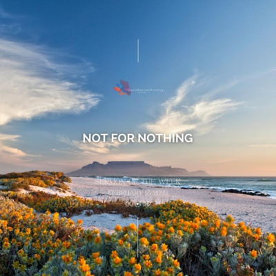Sunday's Sermon | Not For Nothing | February 13 2022 episode artwork