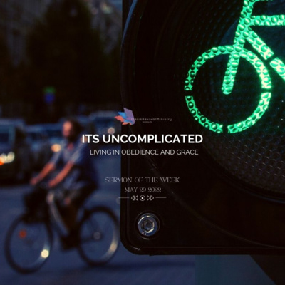 Sermon of the Week | It's Uncomplicated | May 29 2022 episode artwork