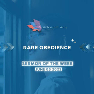 Sermon of the Week | Rare Obedience | June 05 2022 episode artwork