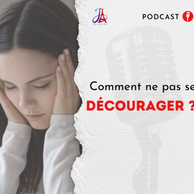 Comment ne pas se décourager? #26