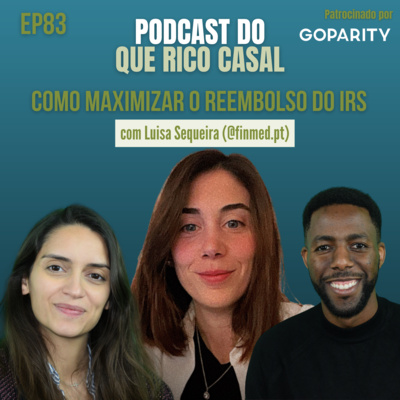#83 Como Maximizar o Reembolso do IRS c/Luisa Sequeira (@finmed.pt) episode artwork