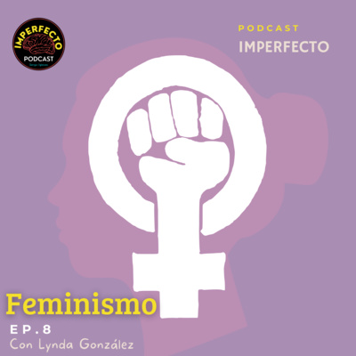 Ep. 8: Feminismo  episode artwork