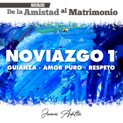 Noviazgo 1 Guianza, Amor Puro y Respeto - Roy Urrieta  episode artwork