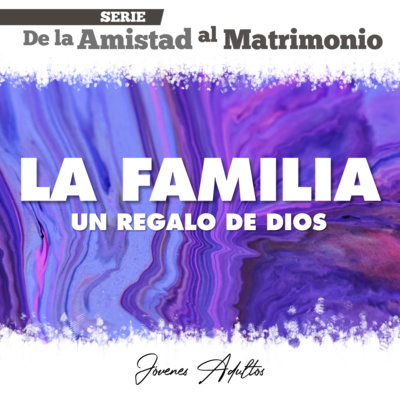 La Familia, un regalo de Dios - Roy Urrieta 