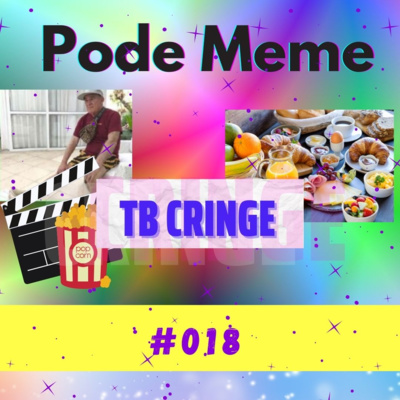 #018 - Você ainda se acha cringe, a gente tem certeza!